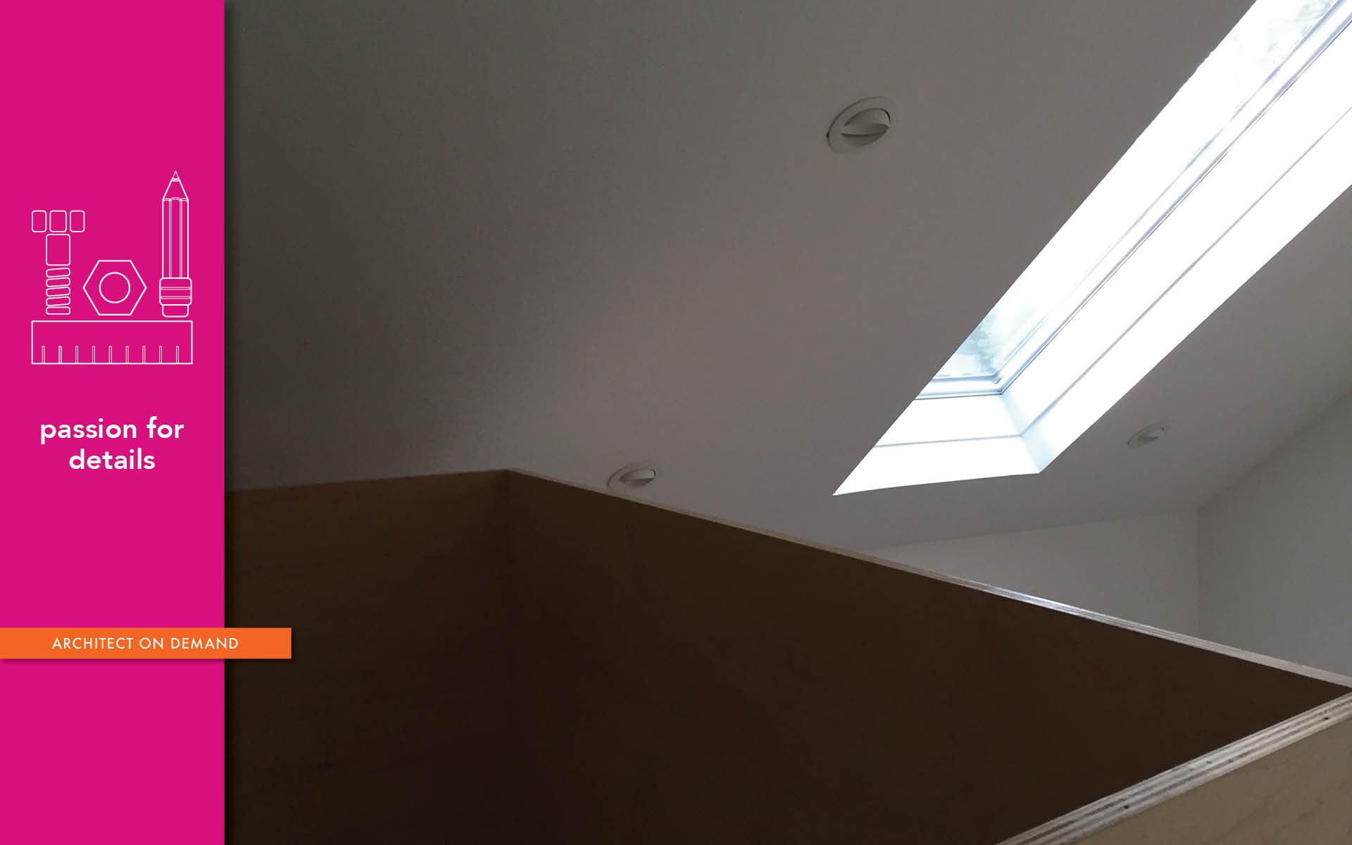 skylights, architect on demand, advice without strings